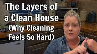 The Layers of a Clean House Why Cleaning Feels so Hard [upl. by Schechinger]