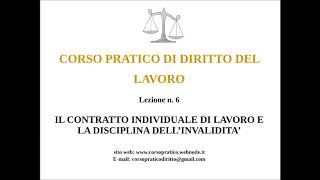 6 IL CONTRATTO INDIVIDUALE DI LAVORO E LE INVALIDITA [upl. by Anne-Corinne]