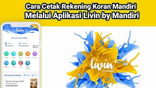 Cara Cetak Rekening Koran Mandiri Melalui aplikasi New Livin by Mandiri 2023 [upl. by Akimihs927]