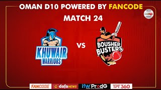 Oman D10 powered by Fancode  Match 24  Khuwair Warriors vs Bousher Busters [upl. by Eteragram]