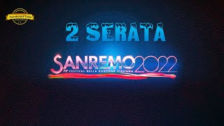 SANREMO 2022 Seconda serata  Programma 72ma edizione Festival di Sanremo [upl. by Ahsahs]