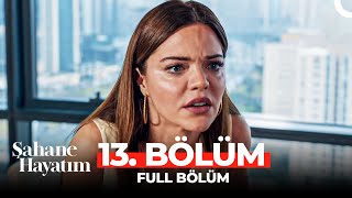 Şahane Hayatım 13 Bölüm [upl. by Flory]