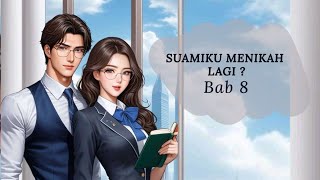 Suamiku Menikah Lagi  Bab 8  Novel Romantis fizzo romantic romantis [upl. by Behre733]