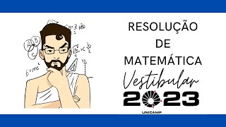 CORREÇÃO UNICAMP 2023  MATEMÁTICA  1ª Fase [upl. by Varian48]