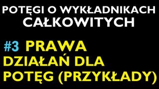 PRAWA DZIAŁAŃ DLA POTĘG O WYKŁADNIKACH CAŁKOWITYCHPRZYKŁADY3 Dział Potęgi o Wykł Cał [upl. by Tinya572]