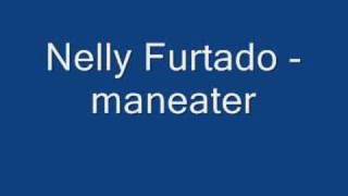 Nelly Furtado  maneater [upl. by Ydroj]