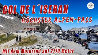 Col´de l´Iseran 2770 Meter  Mit dem Motorrad über den höchsten Alpenpass [upl. by Ahsiela]