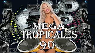 mega tropicales del 90 [upl. by Rodolph]