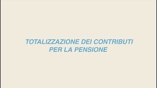 La totalizzazione dei contributi per la pensione [upl. by Dorree]