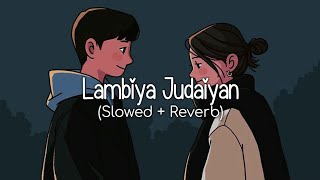 Lambiya Judaiyan Slowed  Reverb  Bilal Saeed  WoW Lofi [upl. by Patrice]