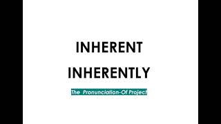 The Pronunciation Of INHERENT INHERENTLY 🎙️ British English [upl. by Ravid]