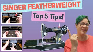 Solve most issues with the Singer Featherweight amp 301  5 things that are easily missed [upl. by Aniad]