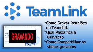 TEAMLINK  COMO GRAVAR E COMPARTILHAR VIDEOS [upl. by Rosena]