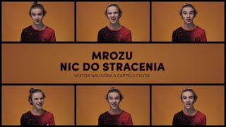 Mrozu feat SoundnGrace  Nic do stracenia A CAPPELLA COVER  Wiktor Waligóra [upl. by Winson]