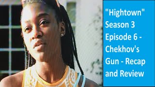 quotHightownquot Season 3 Episode 6  Chekhovs Gun  Recap and Review [upl. by Elimac]