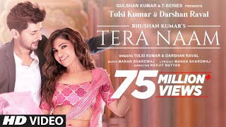 Tera Naam Video  Tulsi Kumar Darshan Raval  Manan Bhardwaj  Navjit Buttar  Bhushan Kumar [upl. by Bock]