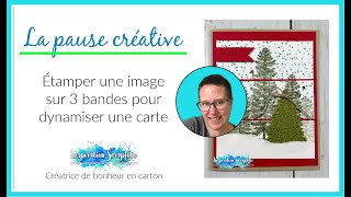 Comment dynamiser une carte en étampant sur 3 bandes  StampinUp [upl. by Ecined71]