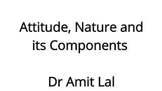 Attitude Nature and its Components  Tri Component model ABC model [upl. by Enelaehs]