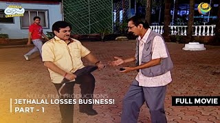 Jethalal Losses Business  FULL MOVIE  Part 1  Taarak Mehta Ka Ooltah Chashmah Ep 455 to 457 [upl. by Ossy101]