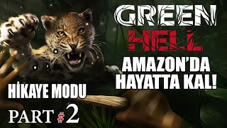 Green Hell Türkçe Oynanış  Hikaye Modu  Amazonda Kabile Peşinde Bir Gakko  Bölüm 2 [upl. by Marje]