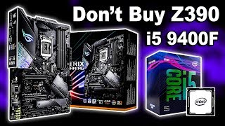 Dont Buy Z390 Motherboard For Intel 9th Gen CPU  Core i5 9400F Buy Z370 or B360 Update BIOS [upl. by Ssenav508]