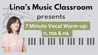 7 Minute Vocal Warm Up n ma amp na  Linas Music Classroom [upl. by Haldes749]