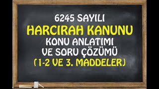 6245 SAYILI HARCIRAH KANUNU ANLATIMI 12 VE 3 MADDELER [upl. by Asseniv]