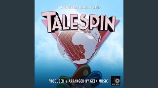 TaleSpin Main Theme From quotTaleSpinquot [upl. by Ahseki674]