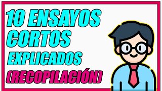 ¡10 ENSAYOS CORTOS BIEN EXPLICADOS RECOPILACIÓN DE LOS MEJORES ENSAYOS DEL CANAL PARTE 5 [upl. by Meekah]