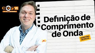 DEFINIÇÃO DE COMPRIMENTO DE ONDA I VOCÊ RADIOLOGISTA [upl. by Yssirhc190]