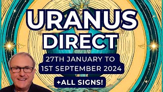 Uranus Direct 27th Jan to 1st Sept 2024  Go Go Go  Zodiac Forecast for ALL 12 SIGNS [upl. by Mccreery]