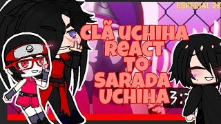 Clã Uchiha react to Sarada uchiha [upl. by Keefer]