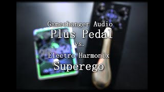 Gamechanger Audio Plus Pedal vs Electro Harmonix Superego [upl. by Anoyet]