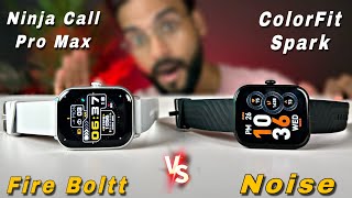 Noise ColorFit Spark vs Fire Boltt Ninja Call Pro Max COMPARISON  Best Smartwatch Under 2000 [upl. by Eednim145]