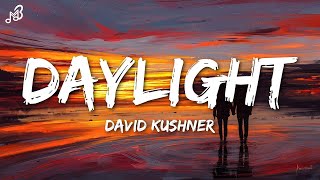 David Kushner  Daylight Lyrics [upl. by Notsuh682]