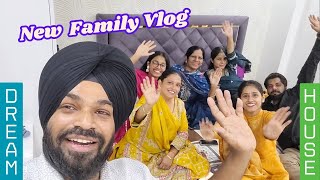 New Family Vlog  New Dream House  Waheguru da Shukrana  🙏 Family Meetup [upl. by Em]