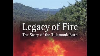 Legacy of Fire The Story of the Tillamook Burn [upl. by Awra]