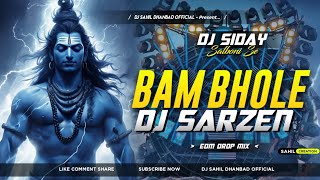 Dj SarZen Testing Song ⚡ Bam Bhole Bam  Edm Mix Dj Siday X Dj SarZen Production [upl. by Eilsel]