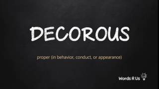 How to Pronounce DECOROUS in American English [upl. by Ardnohsal]