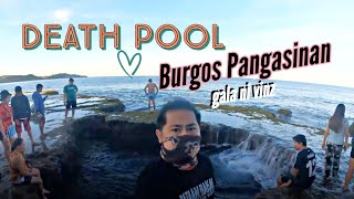 DEATH POOL Burgos Pangasinan  Cabongaoan Beach  gala ni vinz [upl. by Aicittel901]