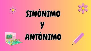 Clases de palabras Sinónimo y Antónimo [upl. by Anomahs502]