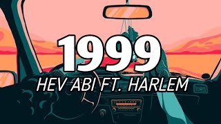 HEV ABI  1999 FT HARLEM LYRICS [upl. by Anavlys]