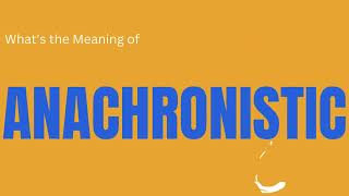 Anachronistic Out of Date  Vocabulary Vault [upl. by Riti]