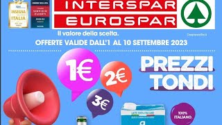 Volantino🗞INTERSPAR EUROSPAR dall1 al 12 SETTEMBRE 2023 [upl. by Ymorej]