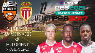 Miniface AS Monaco amp FC Lorient Season 2425 For PES 2017 amp PES 2021 Compatible FL 2024 [upl. by Jeanette397]