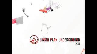 Linkin Park Underground 13  Primo ILL BE GONE  LONGFORM 2010 DEMO [upl. by Dorena]