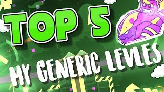 Top 5 Generic Levels That I Made Geometry Dash 21 [upl. by Aihsatan]