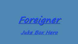 ForeignerJuke Box Hero [upl. by Verena625]