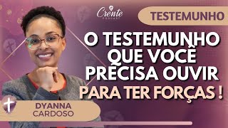 EP102  Este Testemunho Vai Renovar sua Esperança e Te Encher de Fé  DYANNA CARDOSO [upl. by Nirrak697]