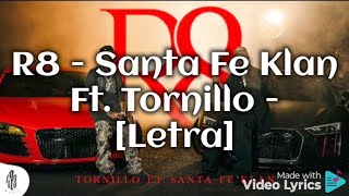 R8  Santa Fe Klan Ft Tornillo  Letra [upl. by Christye724]